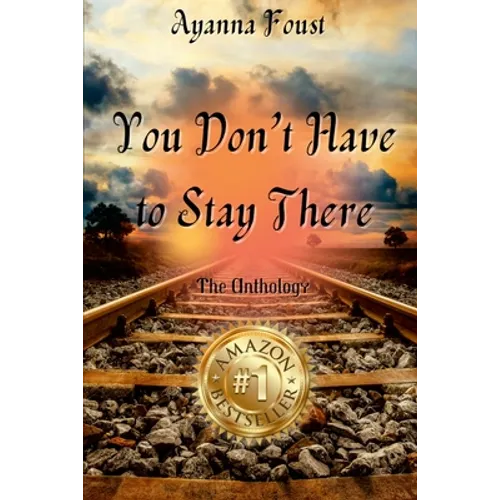 Ayanna Foust - You Don't Have to Stay There