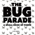 The Bug Parade: a small book of poems