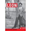 Leon: A LIFE. The True Stories of Captain Leon H Schneider
