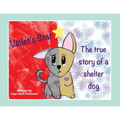 Violet's Star: The true story of a shelter dog