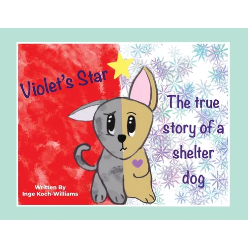 Violet's Star: The true story of a shelter dog
