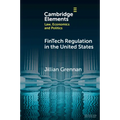 Fintech Regulation in the United States: Past, Present, and Future