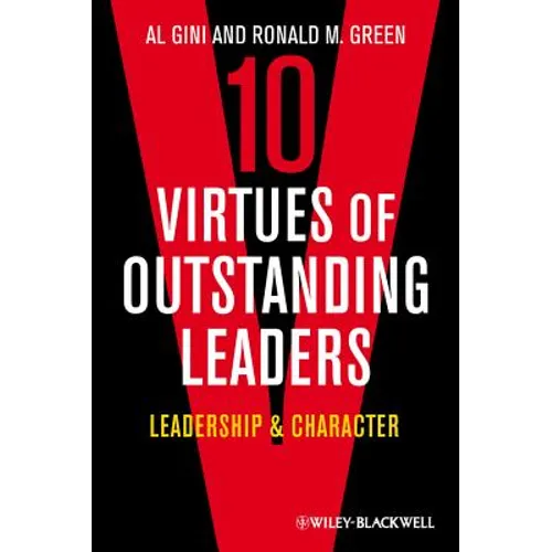10 Virtues of Outstanding Leaders: Leadership and Character
