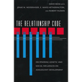 The Relationship Code: Deciphering Genetic and Social Influences on Adolescent Development