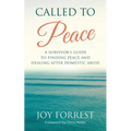 Called to Peace: A Survivor's Guide to Finding Peace and Healing After Domestic Abuse