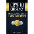 Cryptocurrency: Massively Simplified For New Investors