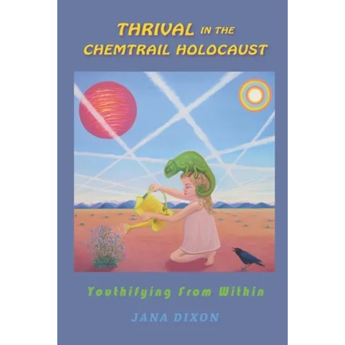 Thrival In The Chemtrail Holocaust: Youthifying From Within