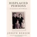 Displaced Persons: Growing Up American After the Holocaust