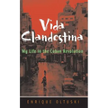 Vida Clandestina: My Life in the Cuban Revolution