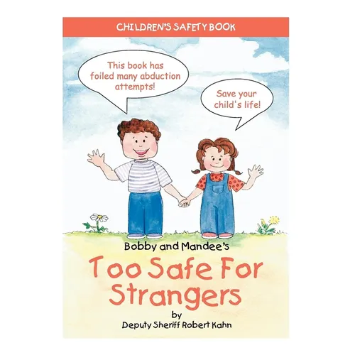 Bobby and Mandee's Too Safe for Strangers: Children's Safety Book