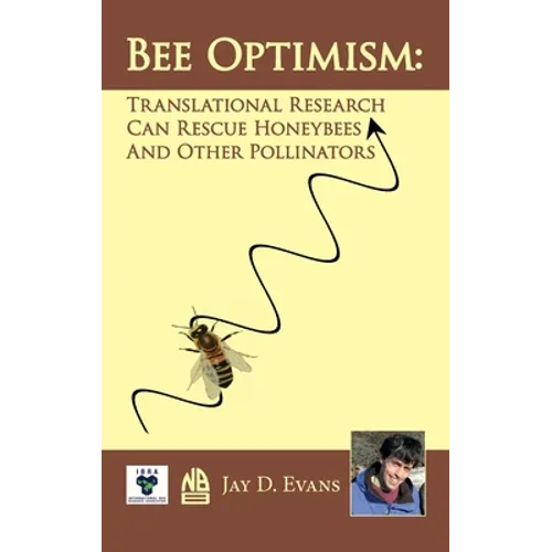 Bee Optimism: Translational Research Will Rescue Honeybees And Other Pollinators