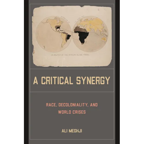 A Critical Synergy: Race, Decoloniality, and World Crises