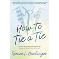 How To Tie A Tie