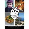 Brave Cuts: A Heart Surgeon's Journey through Purpose, Pain, Conviction, and Healing