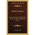 Mystici Corporis: Encyclical Letter of Pope Pius XII on the Mystical Body of Christ