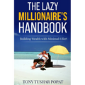 The Lazy Millionaire's Handbook: Building Wealth with Minimal Effort