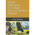 HEMS Helicopter Essentials - Aircrew Survival Manual