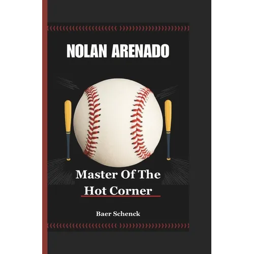 Nolan Arenado: Master Of The Hot Corner
