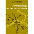 Archaeology as Human Ecology: Method and Theory for a Contextual Approach