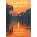 Forerunners to the Uncharted Amazon: Embracing a Stone Age Tribe