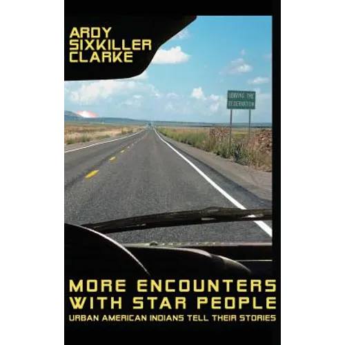 More Encounters with Star People: Urban American Indians Tell Their Stories
