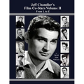 Jeff Chandler's Film Co-Stars Volume II From L to Z