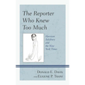 Reporter Who Knew Too Much: Harrison Salisbury and the New York Times