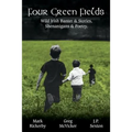 Four Green Fields: Wild Irish Banter & Stories, Shenanigans & Poetry.