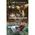 The Carver's Daughter: A Memoir