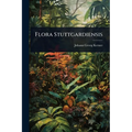 Flora Stuttgardiensis