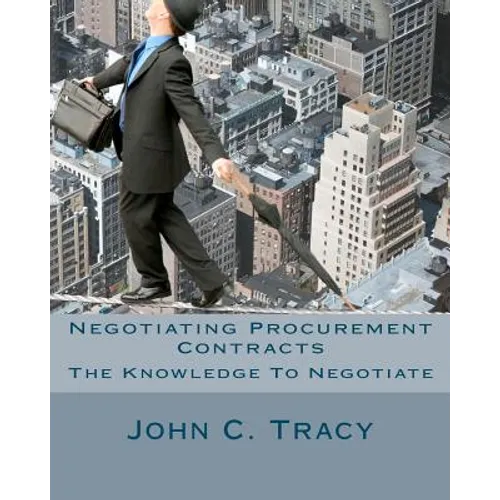 Negotiating Procurement Contracts: The Knowledge to Negotiate