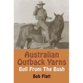 Australian Outback Yarns: Bull From The Bush