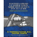 Foster's Opioid Classification Addiction Status (FOCAS) Guide