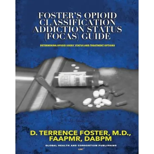 Foster's Opioid Classification Addiction Status (FOCAS) Guide
