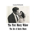 The First Merry Widow: The Life of Carrie Moore