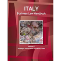 Italy Business Law Handbook Volume 1 Strategic Information and Basic Laws