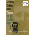 America's Bachelor Uncle: Thoreau and the American Polity