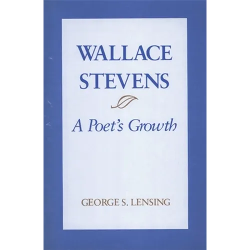 Wallace Stevens: A Poet's Growth