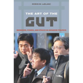 The Art of the Gut: Manhood, Power, and Ethics in Japanese Politics