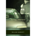 Policing Methamphetamine: Narcopolitics in Rural America