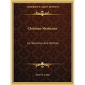 Christian Mysticism: Its Motivation And Methods