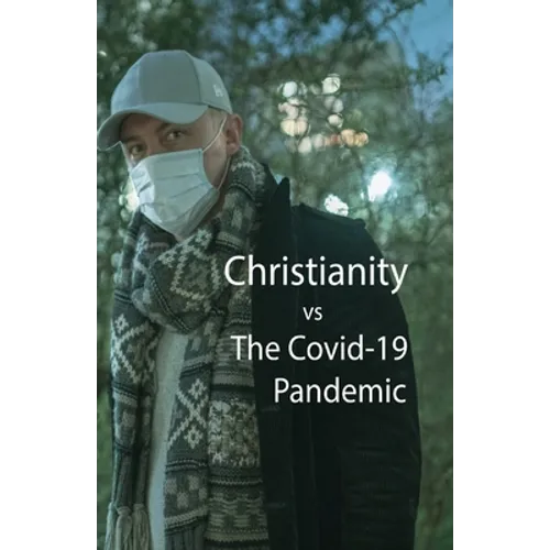Christianity, vs The Covid-10 Pandemic