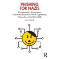 Phishing for Nazis: Conspiracies, Anonymous Communications and White Supremacy Networks on the Dark Web