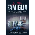 La Mia Famiglia: Never Let Them Steal Your Name