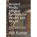 Ancient Hindu Magical Symbols for Health and Occult: Ancient Hindu tantra gestures of 5 elements, 7 chakras and occult gods to gain health, money, pro