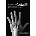 Family Wealth: Being Strategic about Your Family Legacy
