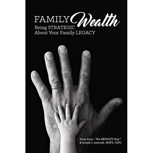 Family Wealth: Being Strategic about Your Family Legacy