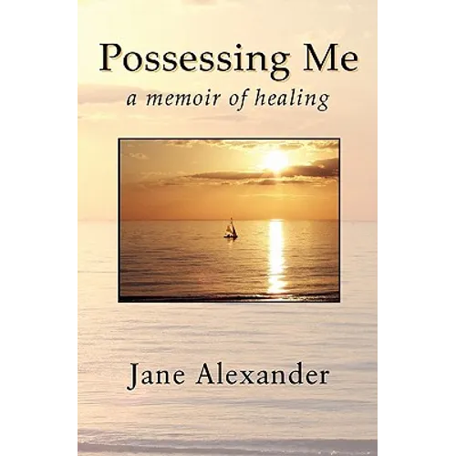 Possessing Me: A Memoir of Healing