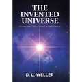 The Invented Universe: How Science Explains the Supernatural