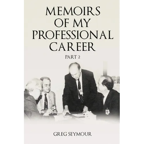 Memoirs of My Professional Career: Part 2